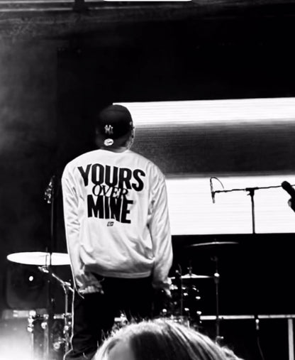YOURS OVER MINE — Longsleeve