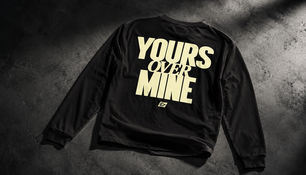 YOURS OVER MINE — Longsleeve